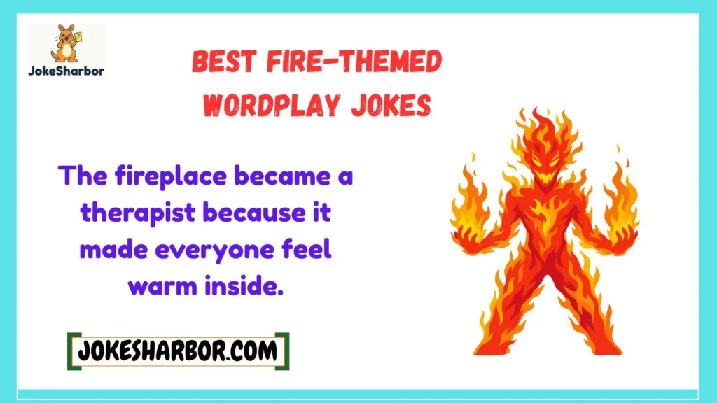 Best Fire-Themed Wordplay Jokes