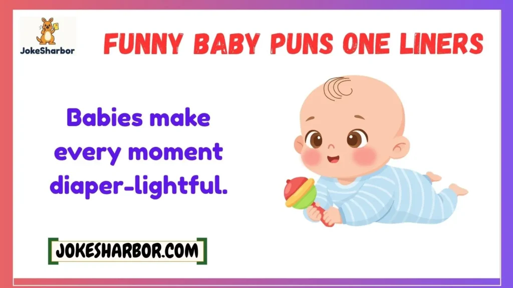 Funny Baby Puns One Liners