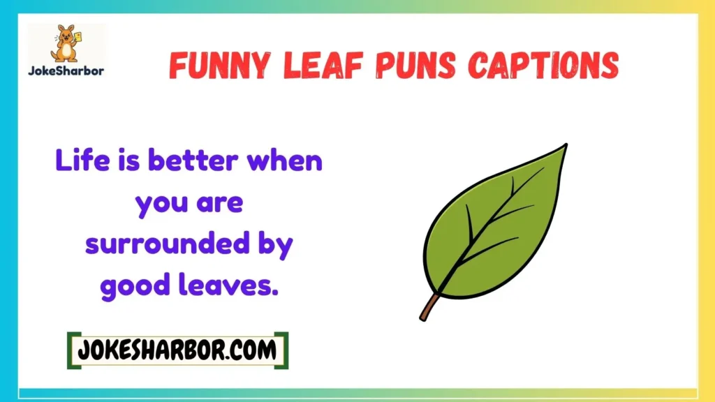 Funny Leaf Puns Captions