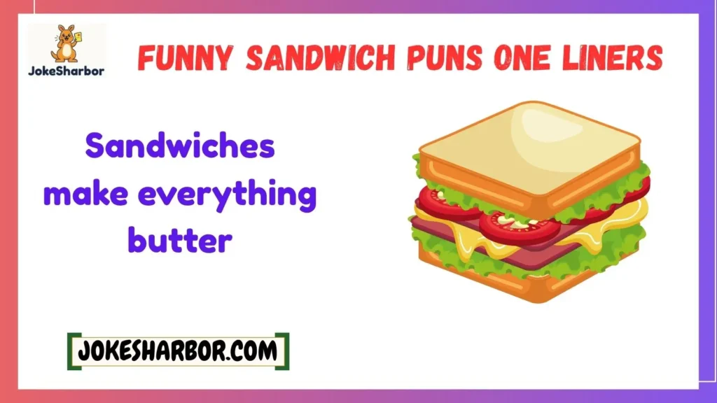 Funny Sandwich Puns One Liners