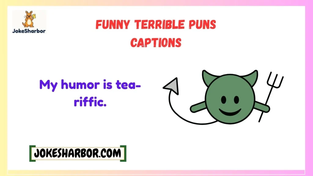 Funny Terrible Puns Captions