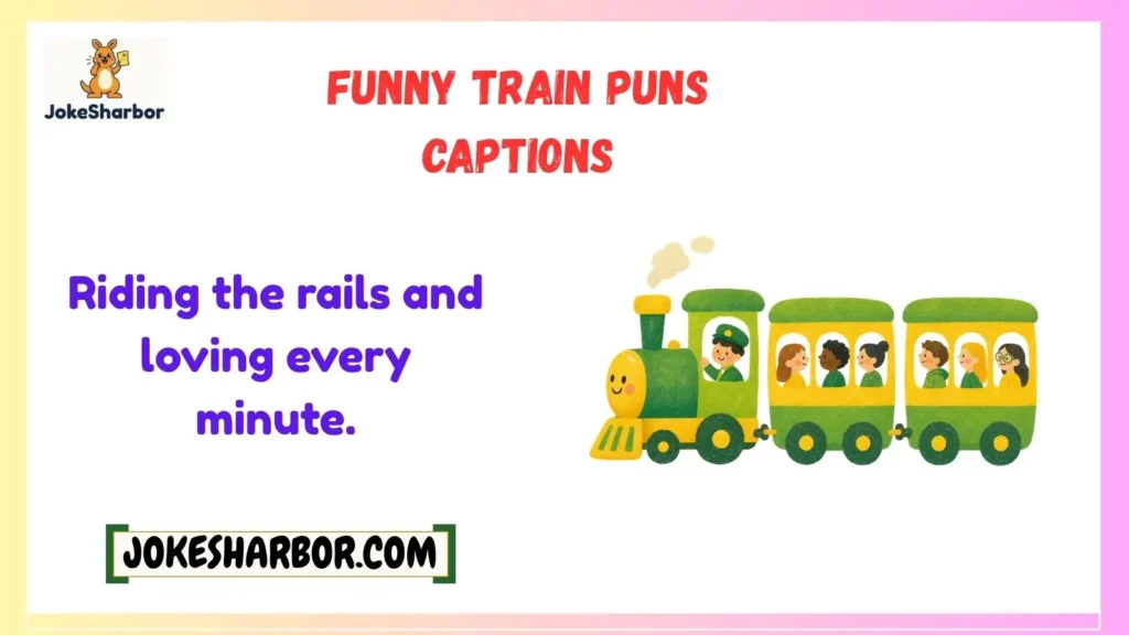 Funny Train Puns Captions