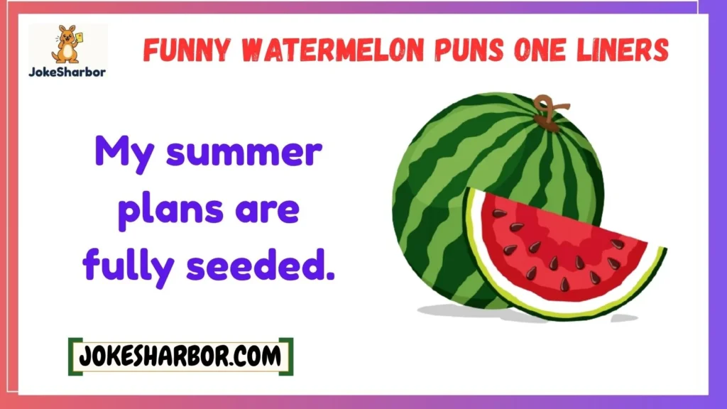 Funny Watermelon Puns One Liners