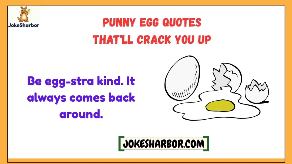 Punny Egg Quotes That'll Crack You Up