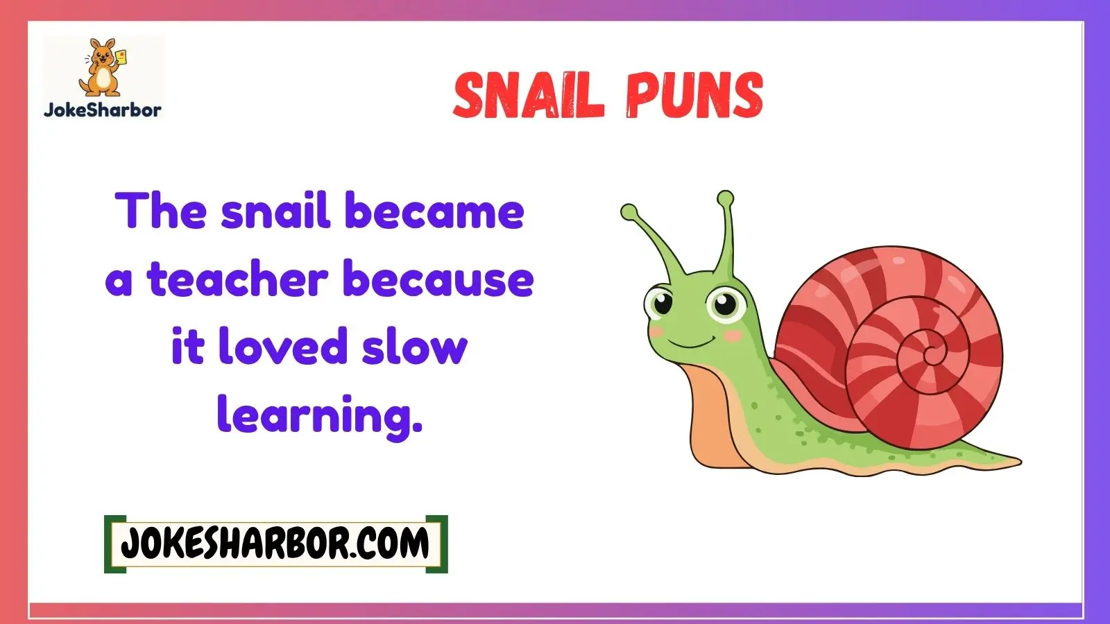 snail puns