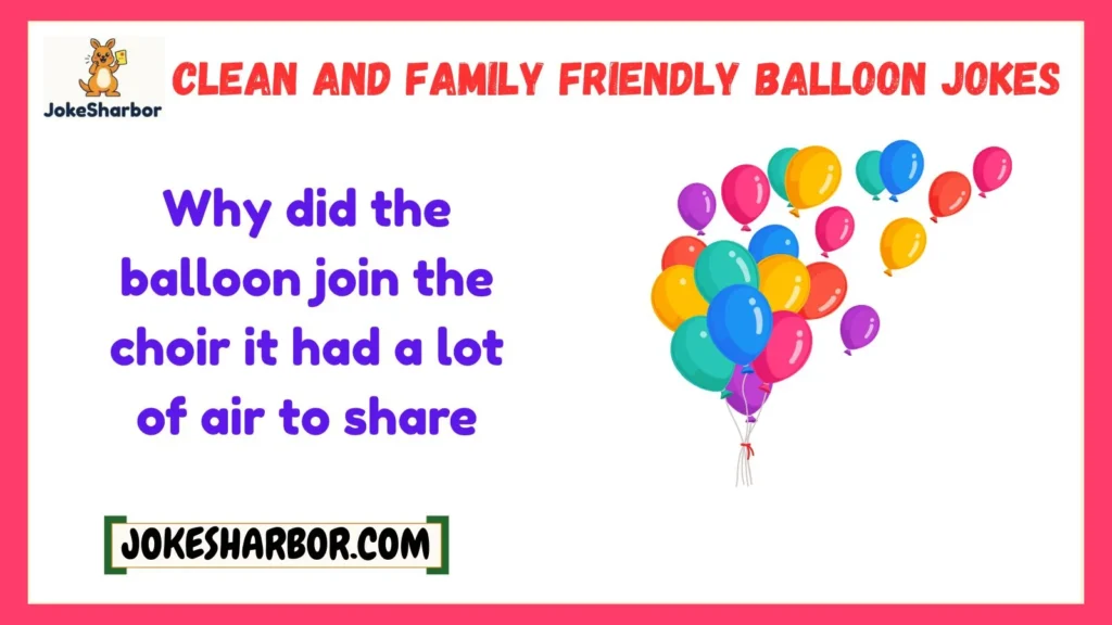 Clean and Family Friendly Balloon Jokes