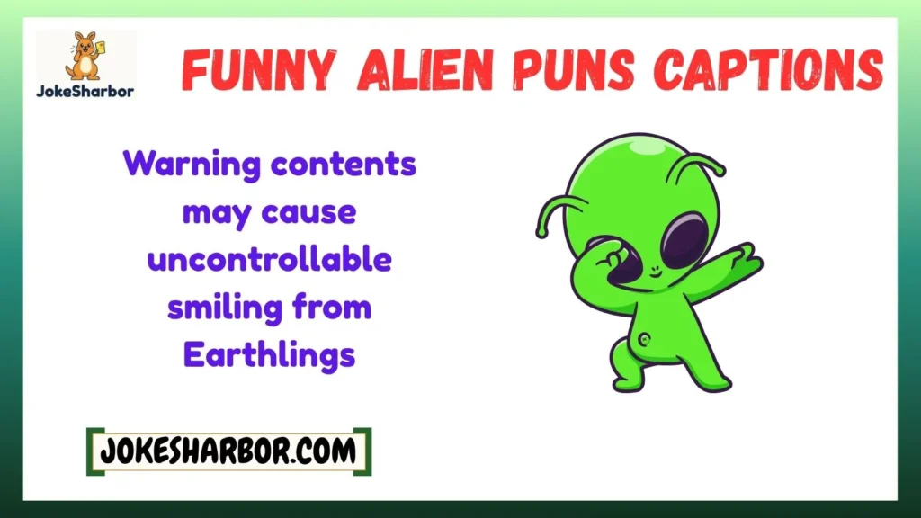 Funny Alien Puns Captions