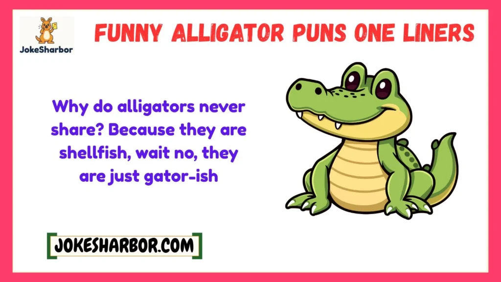 Funny Alligator Puns One Liners