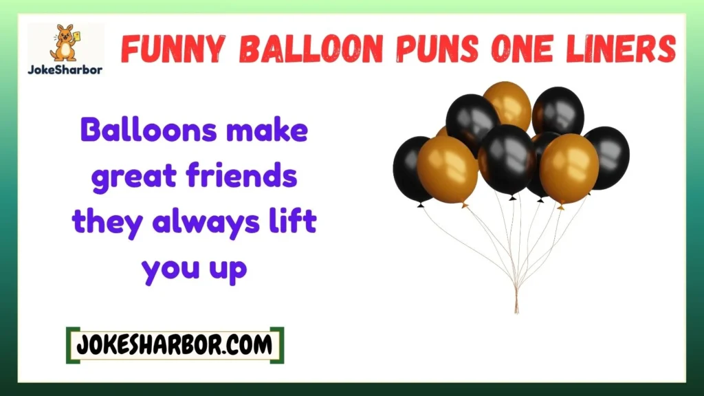 Funny Balloon Puns One Liners