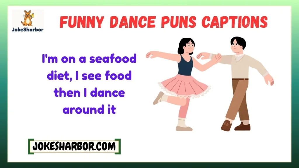 Funny Dance Puns Captions