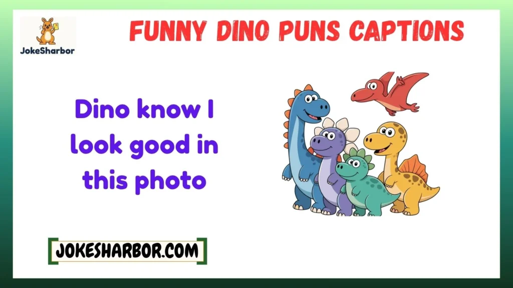 Funny Dino Puns Captions