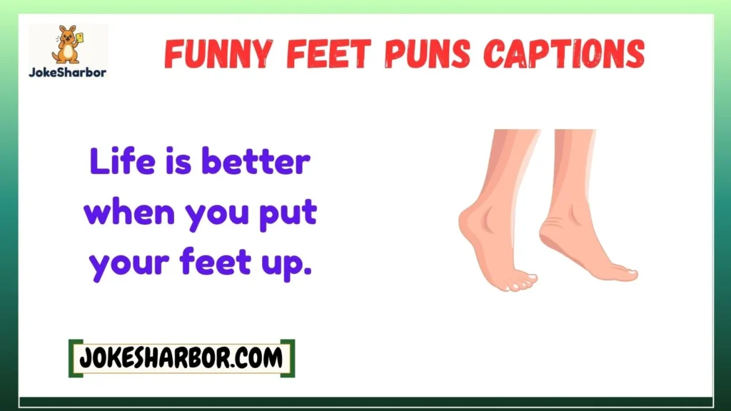 Funny Feet Puns Captions
