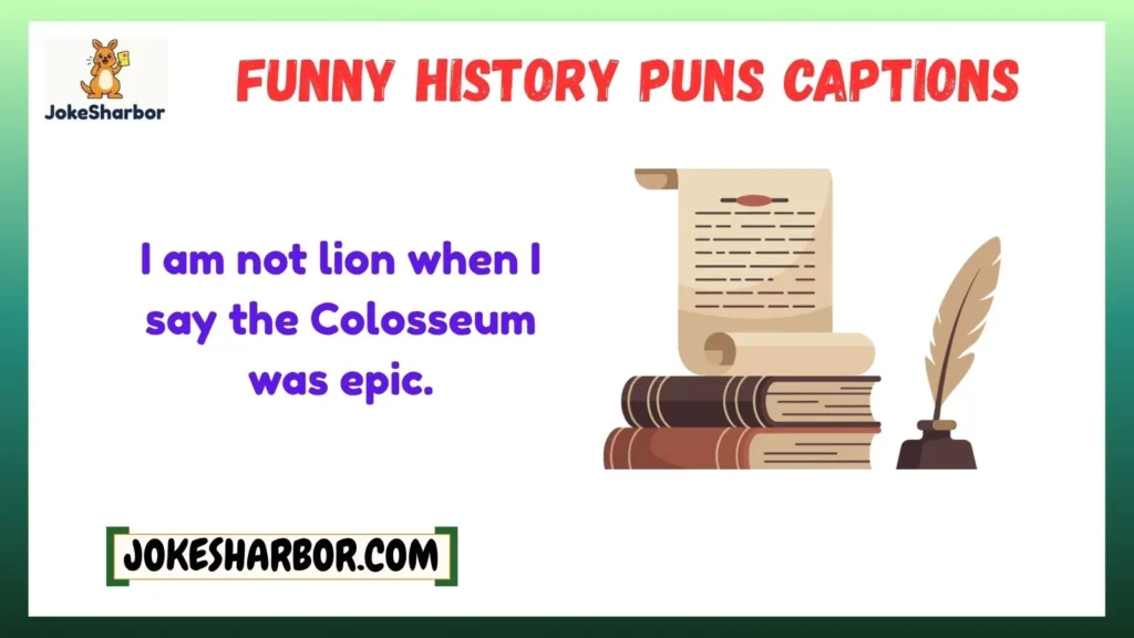 Funny History Puns Captions