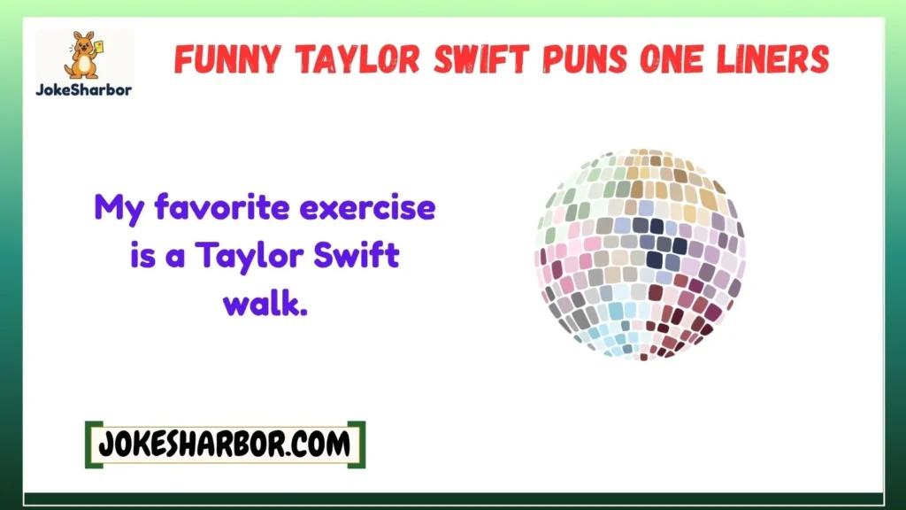 Funny Taylor Swift Puns One Liners