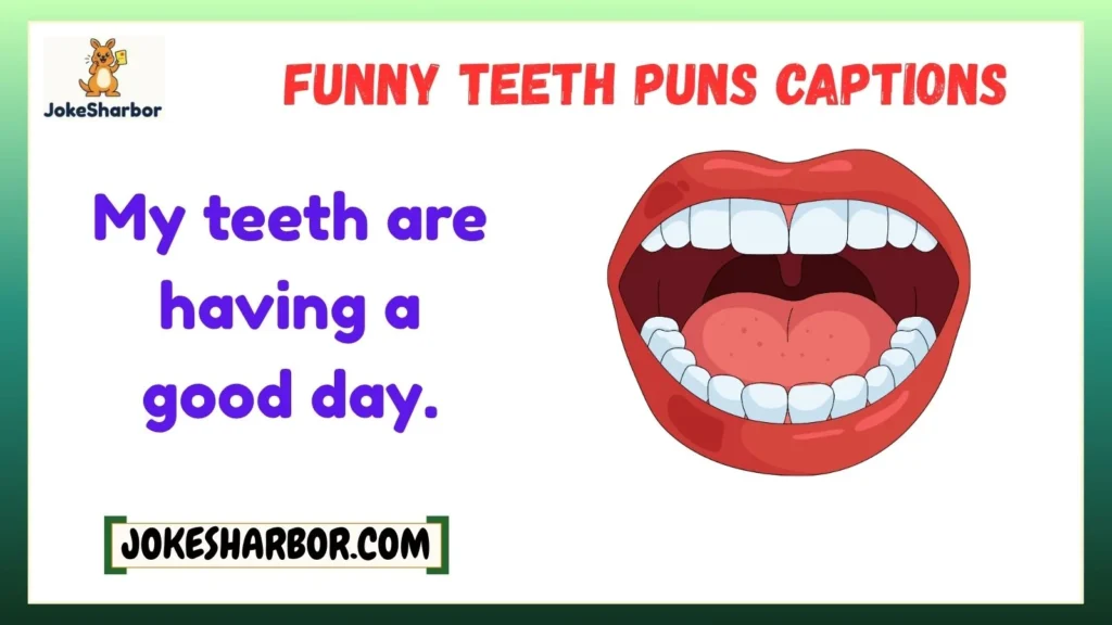 Funny Teeth Puns Captions