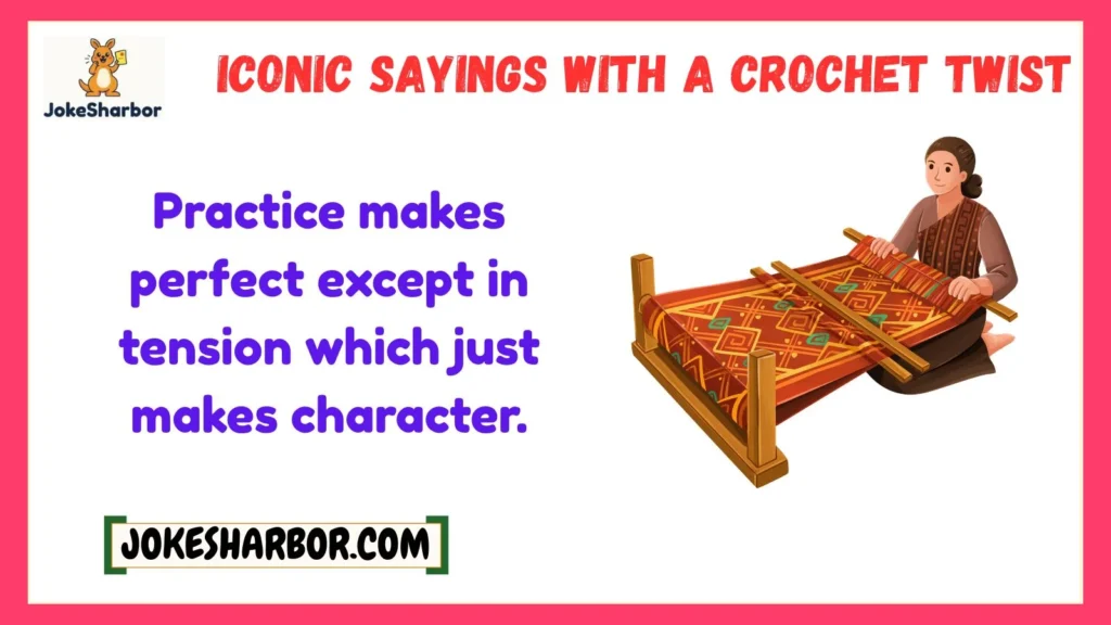 Iconic Sayings with a Crochet Twist
