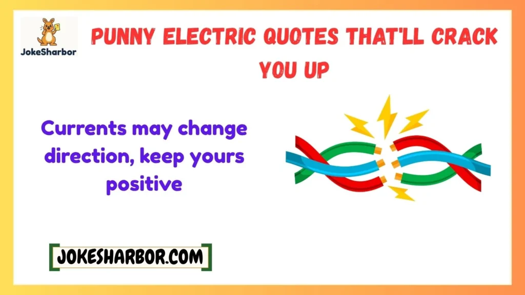 Punny Electric Quotes That'll Crack You Up