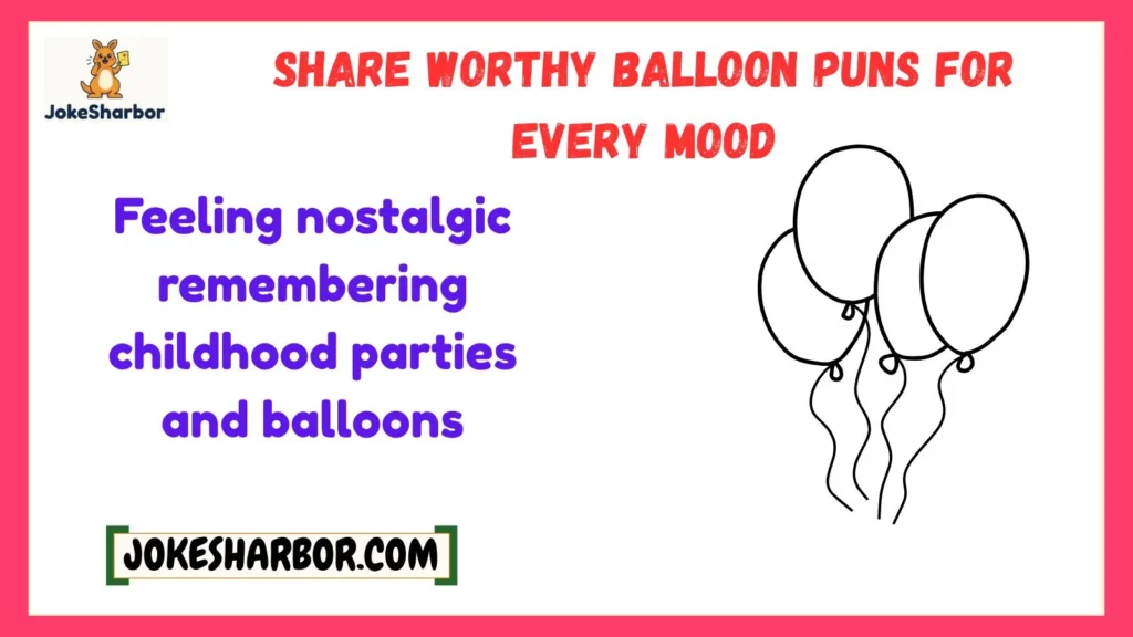 Share Worthy Balloon Puns for Every Mood