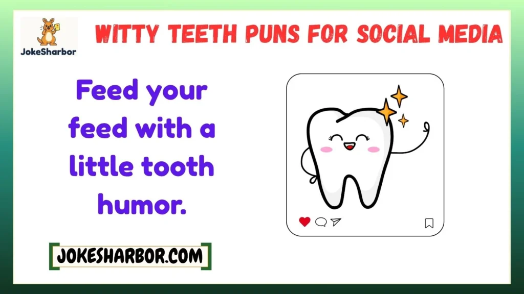 Witty Teeth Puns for Social Media